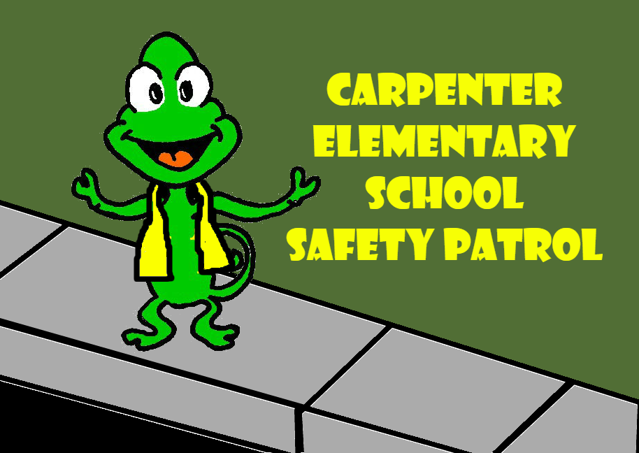 Carpenter Safety Patrol Carpenter Safety Patrol